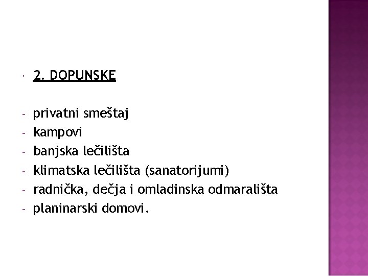  2. DOPUNSKE - privatni smeštaj kampovi banjska lečilišta klimatska lečilišta (sanatorijumi) radnička, dečja