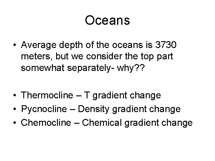 Oceans • Average depth of the oceans is 3730 meters, but we consider the