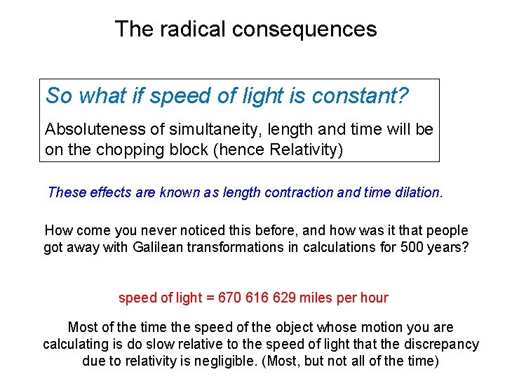The radical consequences So what if speed of light is constant? Absoluteness of simultaneity,