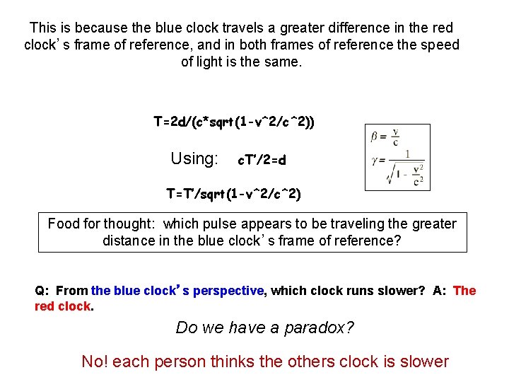 This is because the blue clock travels a greater difference in the red clock’s