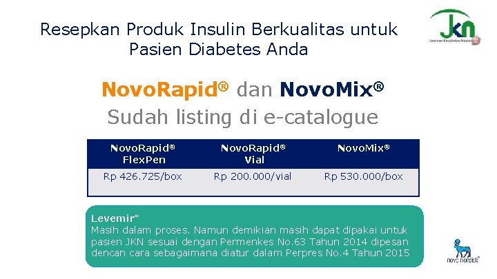 Resepkan Produk Insulin Berkualitas untuk Pasien Diabetes Anda Novo. Rapid® dan Novo. Mix® Sudah