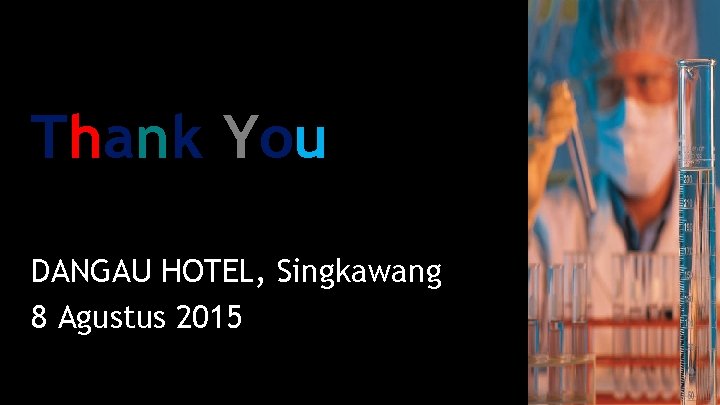 Thank You DANGAU HOTEL, Singkawang 8 Agustus 2015 