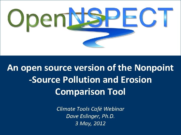 An open source version of the Nonpoint -Source Pollution and Erosion Comparison Tool Climate