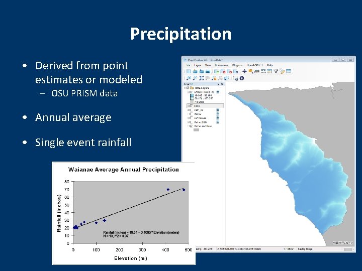 Precipitation • Derived from point estimates or modeled – OSU PRISM data • Annual