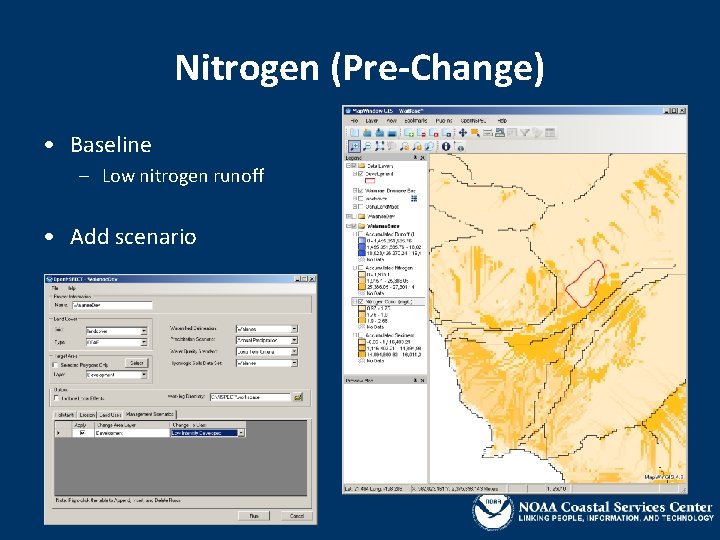 Nitrogen (Pre-Change) • Baseline – Low nitrogen runoff • Add scenario 