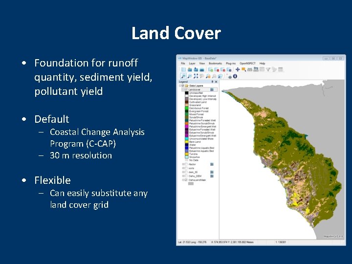 Land Cover • Foundation for runoff quantity, sediment yield, pollutant yield • Default –