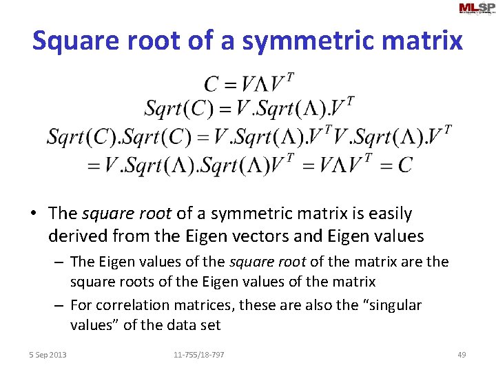 Square root of a symmetric matrix • The square root of a symmetric matrix