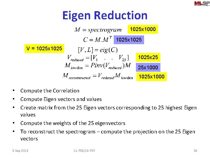 Eigen Reduction 1025 x 1000 1025 x 1025 V = 1025 x 25 25