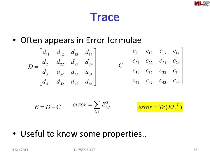 Trace • Often appears in Error formulae • Useful to know some properties. .