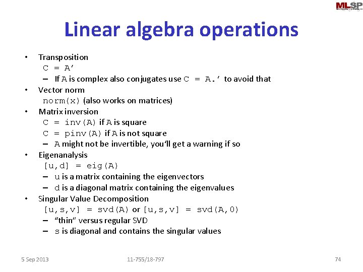 Linear algebra operations • • • Transposition C = A’ – If A is