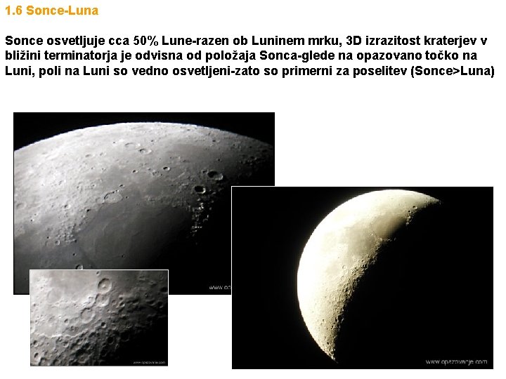 1. 6 Sonce-Luna Sonce osvetljuje cca 50% Lune-razen ob Luninem mrku, 3 D izrazitost