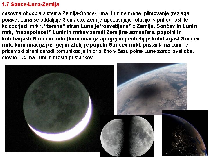1. 7 Sonce-Luna-Zemlja časovna obdobja sistema Zemlja-Sonce-Luna, Lunine mene, plimovanje (razlaga pojava, Luna se