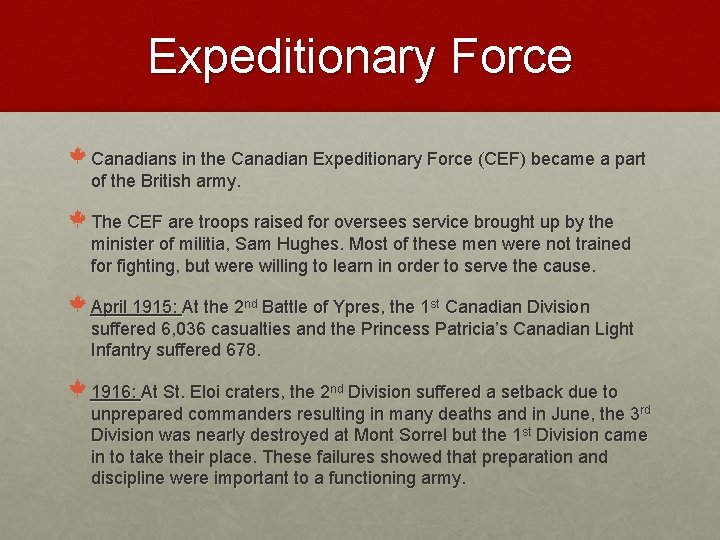 Expeditionary Force Canadians in the Canadian Expeditionary Force (CEF) became a part of the