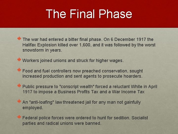 The Final Phase The war had entered a bitter final phase. On 6 December