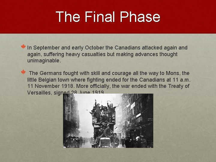 The Final Phase In September and early October the Canadians attacked again and again,