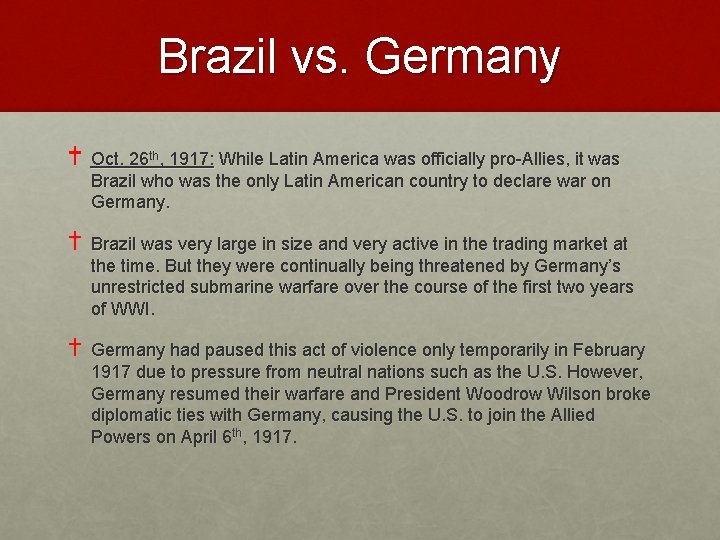 Brazil vs. Germany Oct. 26 th, 1917: While Latin America was officially pro-Allies, it