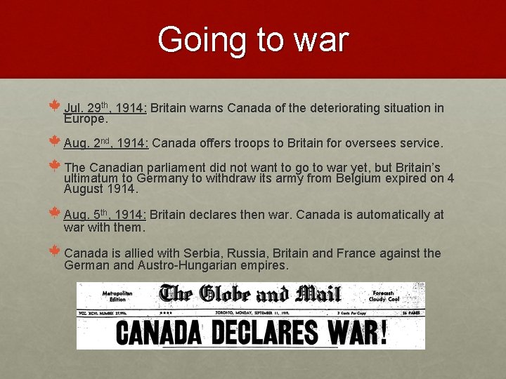 Going to war Jul. 29 th, 1914: Britain warns Canada of the deteriorating situation