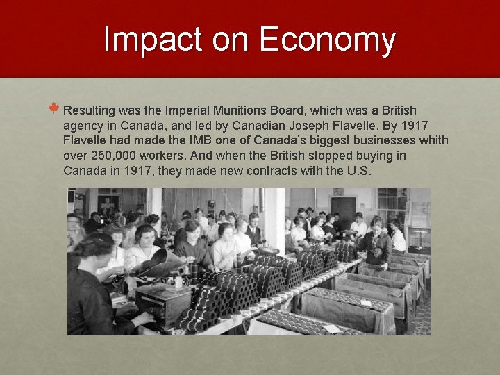 Impact on Economy Resulting was the Imperial Munitions Board, which was a British agency