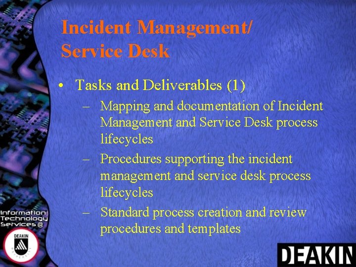 Incident Management/ Service Desk • Tasks and Deliverables (1) – Mapping and documentation of