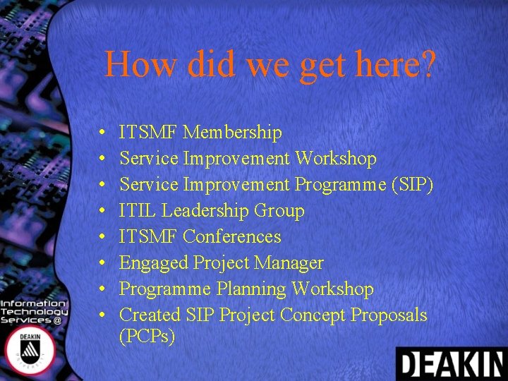 How did we get here? • • ITSMF Membership Service Improvement Workshop Service Improvement