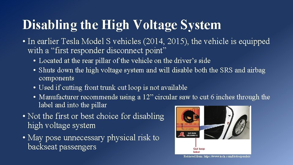 Disabling the High Voltage System • In earlier Tesla Model S vehicles (2014, 2015),