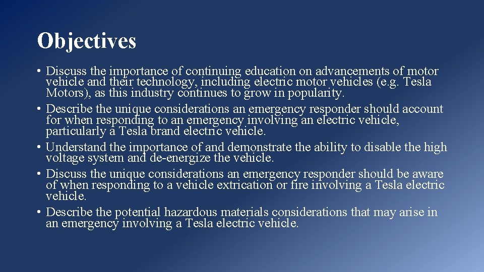 Objectives • Discuss the importance of continuing education on advancements of motor vehicle and