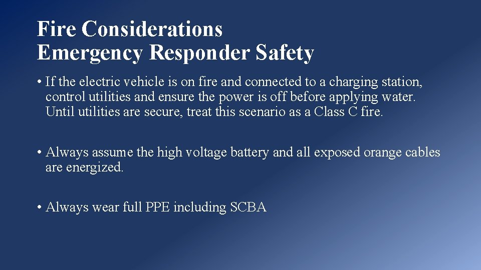 Fire Considerations Emergency Responder Safety • If the electric vehicle is on fire and