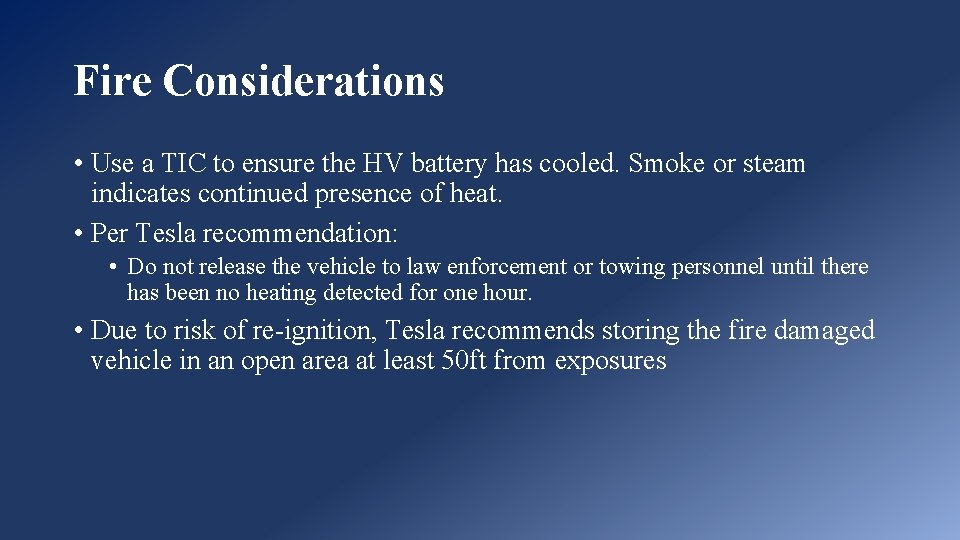 Fire Considerations • Use a TIC to ensure the HV battery has cooled. Smoke