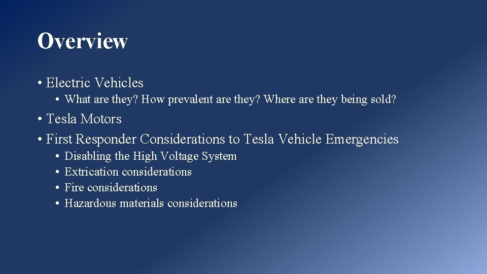 Overview • Electric Vehicles • What are they? How prevalent are they? Where are