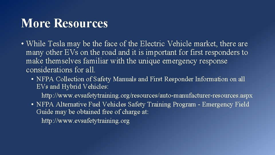 More Resources • While Tesla may be the face of the Electric Vehicle market,