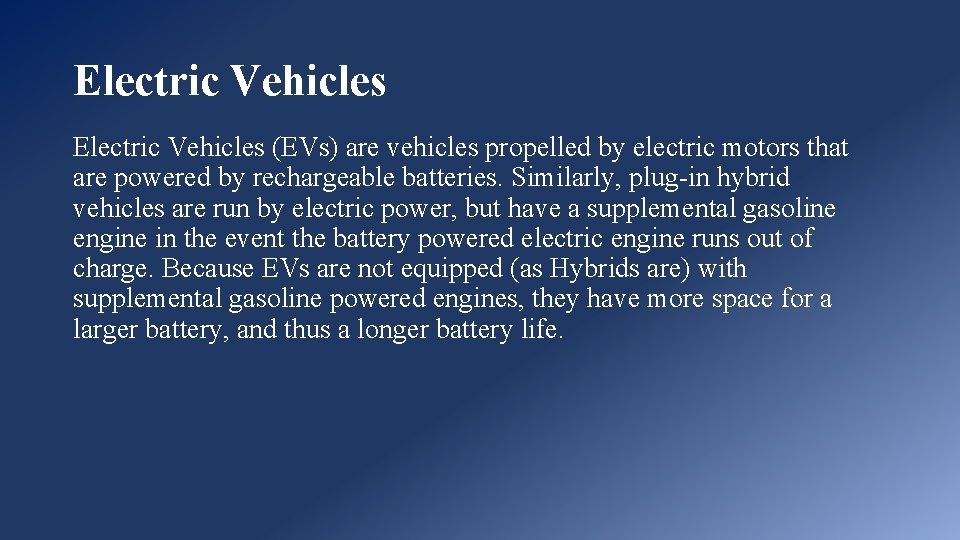 Electric Vehicles (EVs) are vehicles propelled by electric motors that are powered by rechargeable