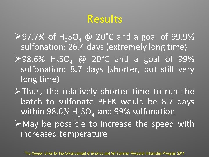 Results Ø 97. 7% of H 2 SO 4 @ 20°C and a goal