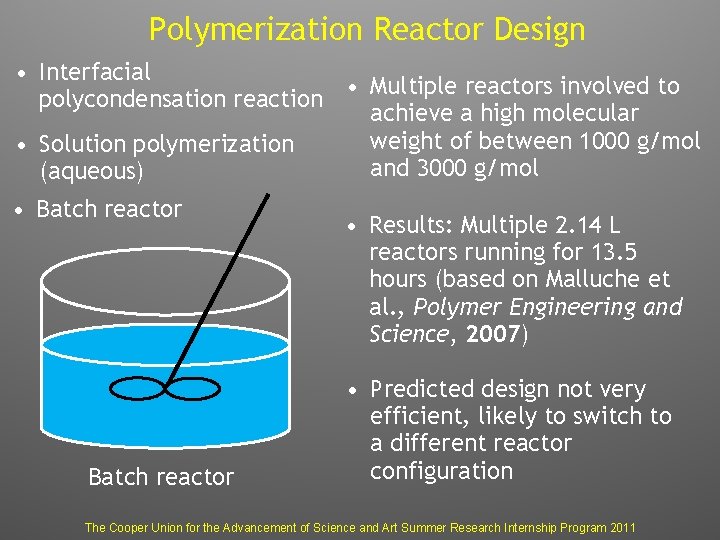 Polymerization Reactor Design • Interfacial • Multiple reactors involved to polycondensation reaction achieve a