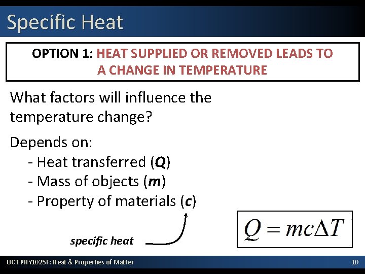 Specific Heat OPTION 1: HEAT SUPPLIED OR REMOVED LEADS TO A CHANGE IN TEMPERATURE