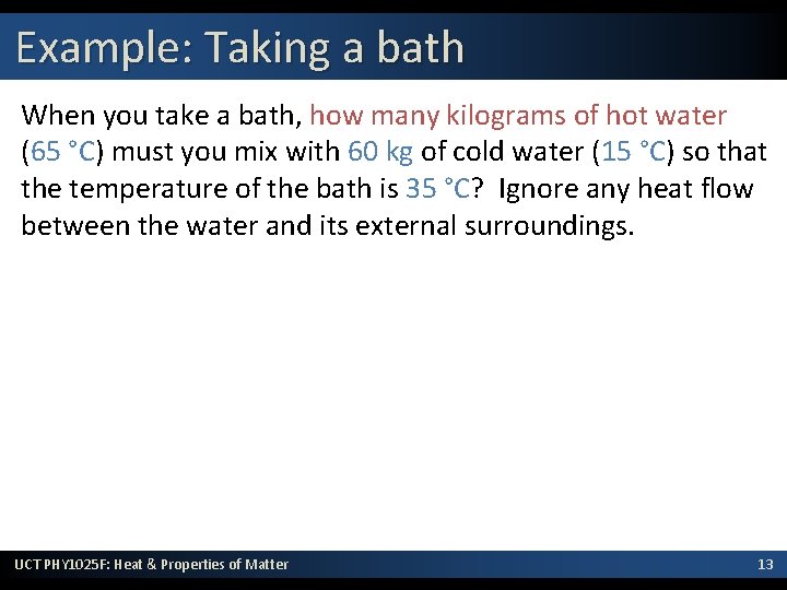 Example: Taking a bath When you take a bath, how many kilograms of hot