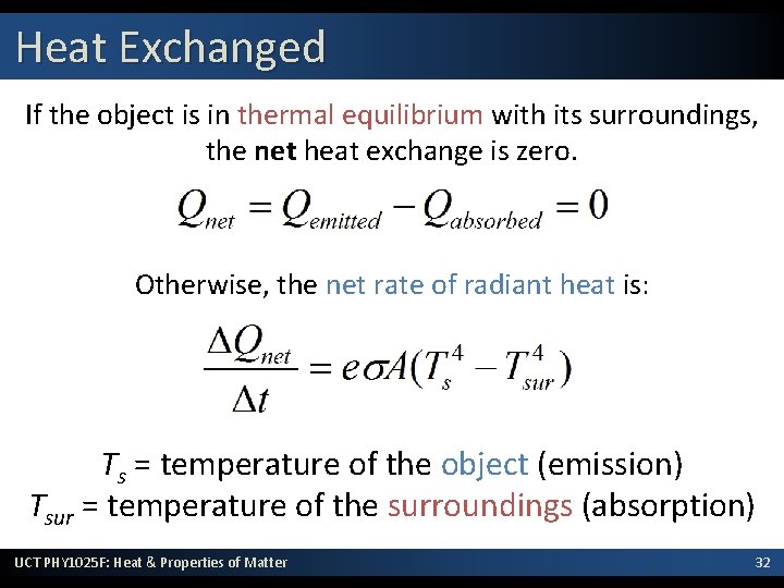 Heat Exchanged If the object is in thermal equilibrium with its surroundings, the net