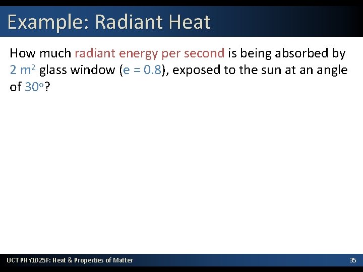 Example: Radiant Heat How much radiant energy per second is being absorbed by 2