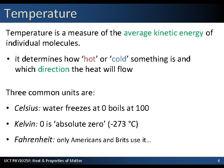 Temperature is a measure of the average kinetic energy of individual molecules. • it