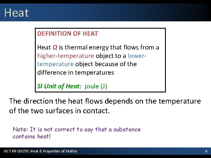 Heat DEFINITION OF HEAT Heat Q is thermal energy that flows from a higher-temperature