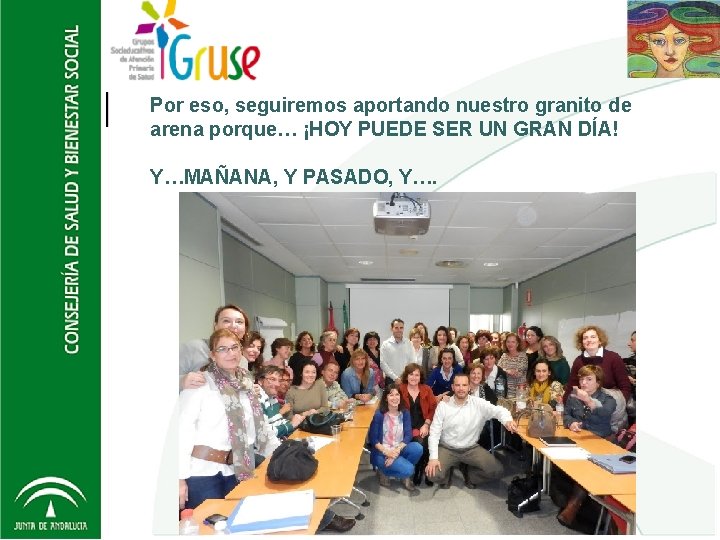 Por eso, seguiremos aportando nuestro granito de arena porque… ¡HOY PUEDE SER UN GRAN