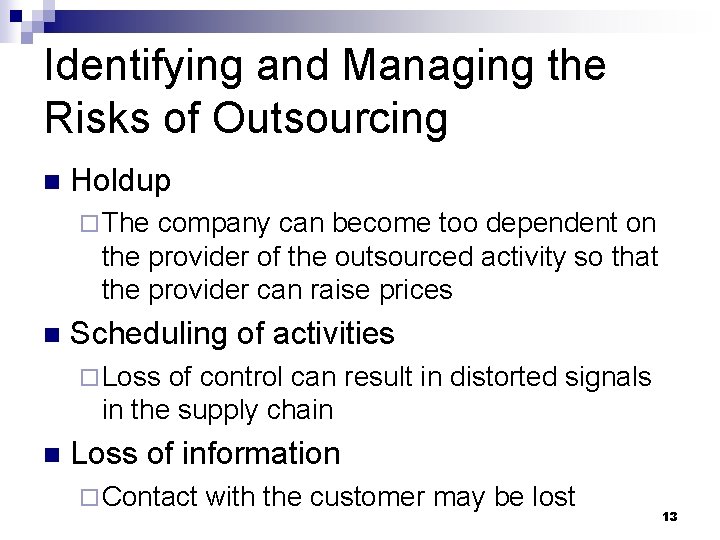 Identifying and Managing the Risks of Outsourcing n Holdup ¨ The company can become Identifying and Managing the Risks of Outsourcing n Holdup ¨ The company can become