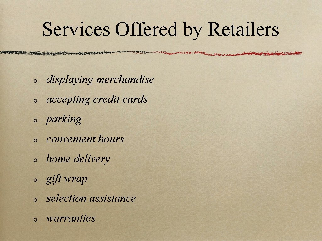 Services Offered by Retailers displaying merchandise accepting credit cards parking convenient hours home delivery