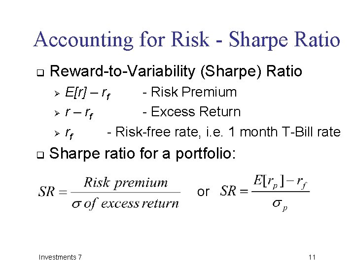 Accounting for Risk - Sharpe Ratio q Reward-to-Variability (Sharpe) Ratio Ø Ø Ø q