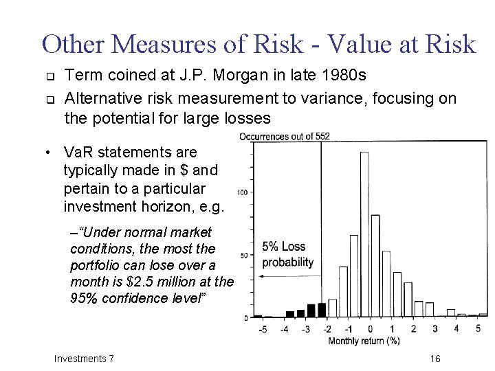 Other Measures of Risk - Value at Risk q q Term coined at J.