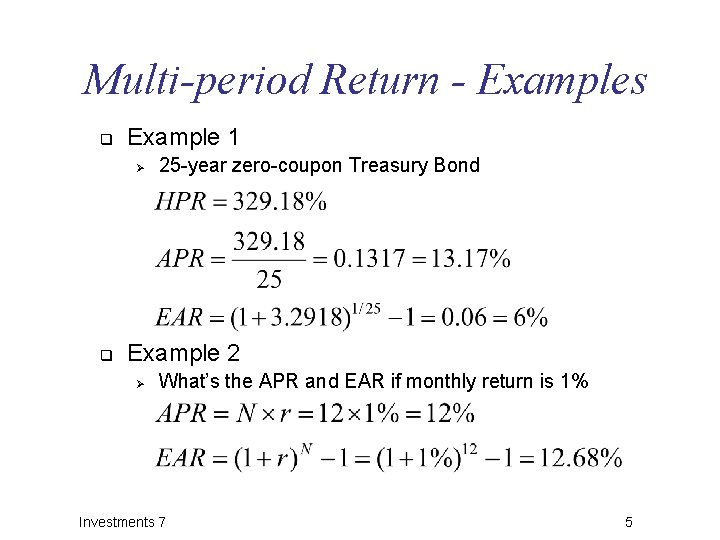 Multi-period Return - Examples q Example 1 Ø q 25 -year zero-coupon Treasury Bond