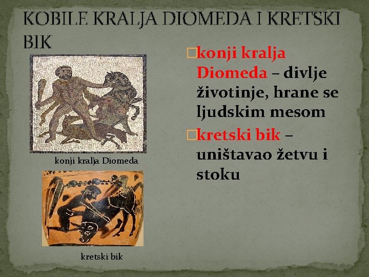 KOBILE KRALJA DIOMEDA I KRETSKI BIK �konji kralja Diomeda kretski bik Diomeda – divlje