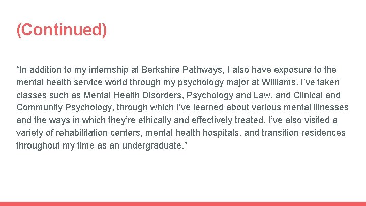 (Continued) “In addition to my internship at Berkshire Pathways, I also have exposure to