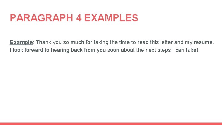 PARAGRAPH 4 EXAMPLES Example: Thank you so much for taking the time to read