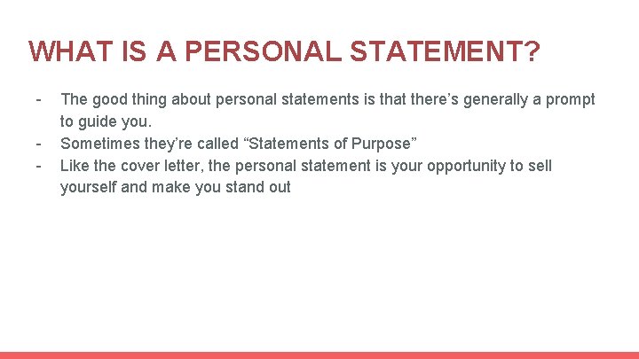 WHAT IS A PERSONAL STATEMENT? - The good thing about personal statements is that