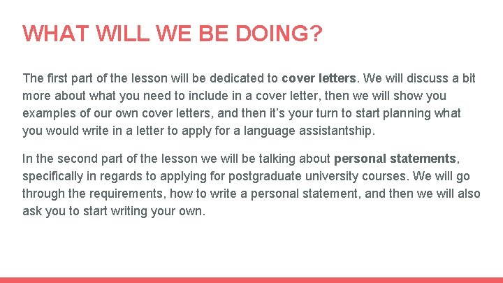 WHAT WILL WE BE DOING? The first part of the lesson will be dedicated